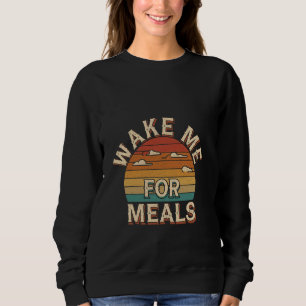 Sudadera Despiértame Por Comidas Dormir Nap Comer