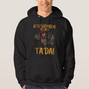 Sudadera Después De Que Dios Me Hizo Dijo Que Ta Da Chicken