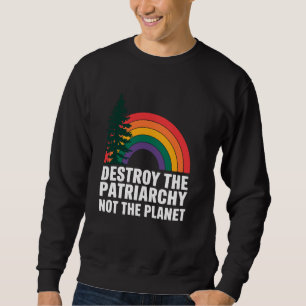 Sudadera Destruir el Patriarcado No el Planeta