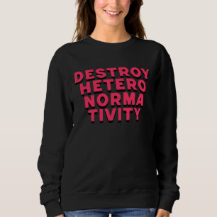 Sudadera Destruir la heteronormatividad de los derechos hom