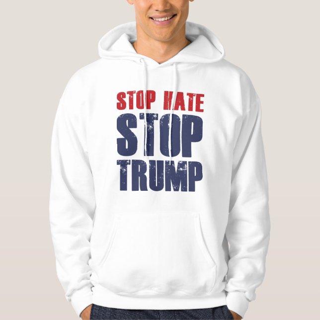 Sudadera Detener el odio para Trump (Anverso)
