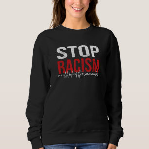 Sudadera Detengan el racismo todos sangramos el mismo color