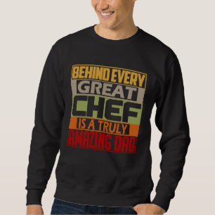 Sudadera Detrás De Cada Gran Chef Hay Un Papá Verdaderament
