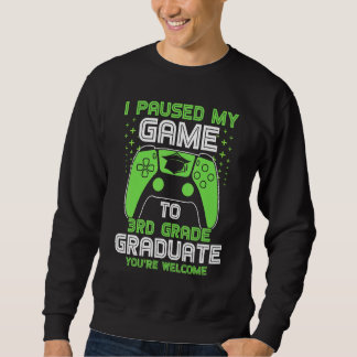 Sudadera Detuve Mi Juego Al Graduado De 3er Grado Gradu