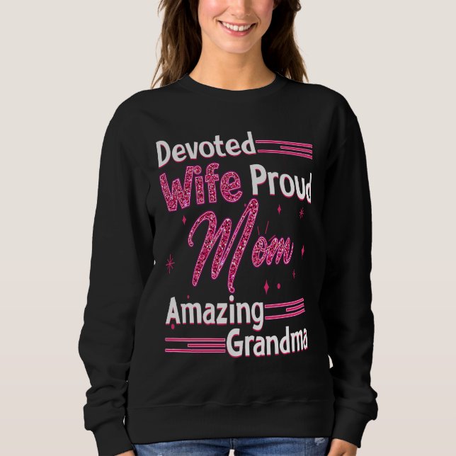 Sudadera Devoted Wife Proud Mom Amazing Grandma Mama Nana M (Anverso)