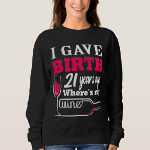 Sudadera Di A Luz Hace 21 Años Donde Está Mi Vino
