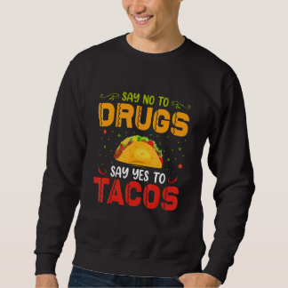 Sudadera Di No A Las Drogas Di Sí A Los Tacos Semana De La