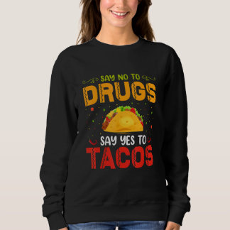 Sudadera Di No A Las Drogas Di Sí A Los Tacos Semana de la