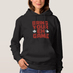 Sudadera Día de Canadá trae tu juego de Eh, arce del orgull