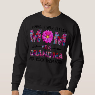 Sudadera Día de la madre de las flores tengo dos títulos ma