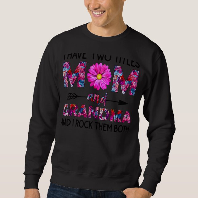 Sudadera Día de la madre de las flores tengo dos títulos ma (Anverso)