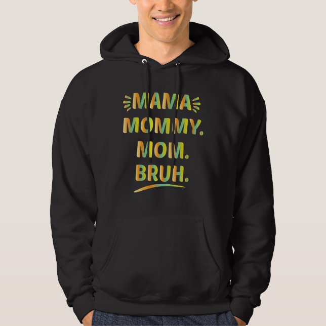 Sudadera Día de la madre mamá mamá mamá mamá Bruh madre de  (Anverso)