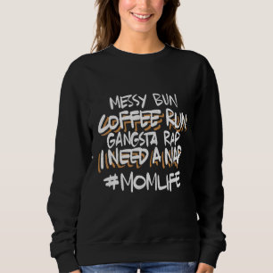 Sudadera Día de la Madre Mamá Vida Divertido Rap Gangsta Me