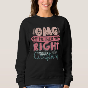 Sudadera Día de la Madre OMG Mi Madre Tenía Razón