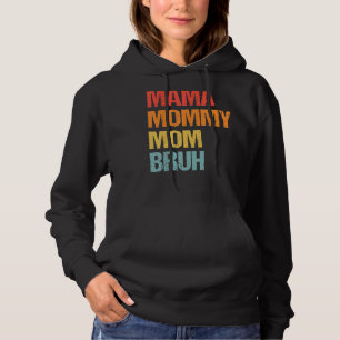 Sudadera Día de la Madre para Mamá Mamá Mamá Bruh Mami