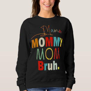 Sudadera Día de la Madre para Mamá Mamá Mamá Bruh Mami