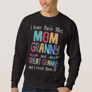 Sudadera Día de la Madre Tengo Tres Títulos Mamá Abuela Y G