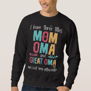 Sudadera Día de la Madre Tengo tres títulos mamá Oma y gran