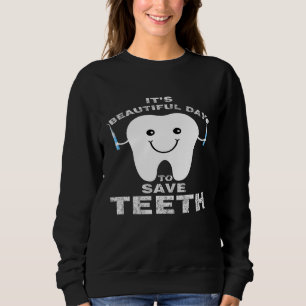 Sudadera Día de los dentistas - Es un bello día para salvar