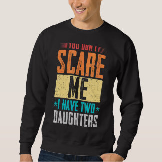 Sudadera Día de los Padres, no me asustes, tengo dos hijas