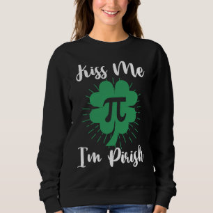 Sudadera Día de Pi 3 14 Día de San Patricio irlandés Bésame