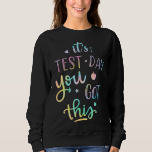 Sudadera Día de prueba es el día de prueba que tienes este