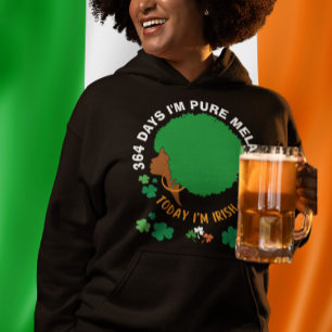 Sudadera Día de San Patricio 364 Días soy MELANINA Hoy soy 