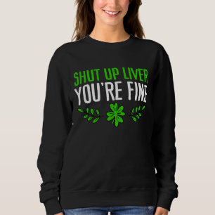 Sudadera Día de San Patricio Beber Cerveza  Cállate Hígado 