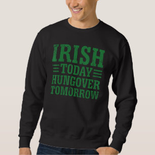 Sudadera Día de San Patricio Irlandés divertido Hoy Hambre 