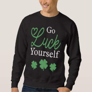 Sudadera Día de San Patricio Ve Suerte Tú Mismo Trébol Irla