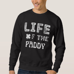 Sudadera Día de San Patricio Vida de la Fiesta de Paddy Afo
