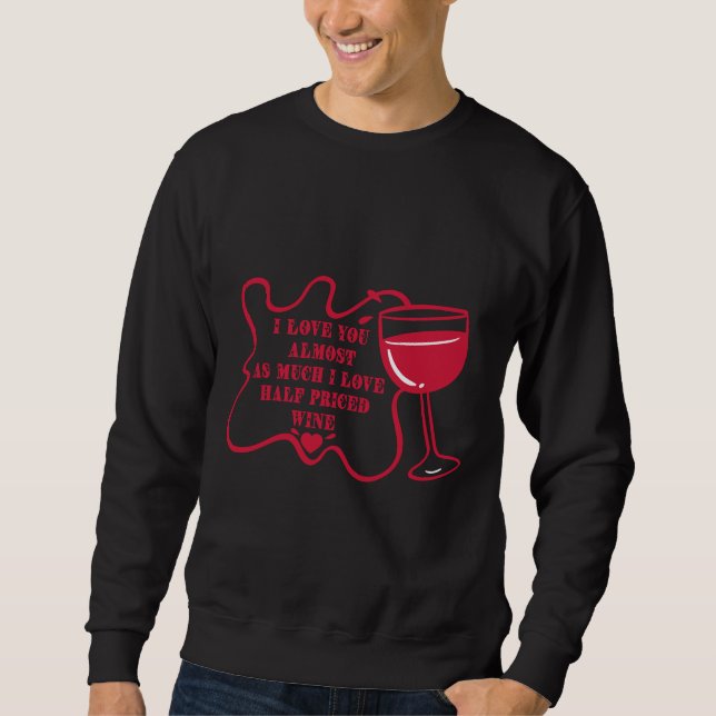 Sudadera Día de San Valentín Amo Casi Tanto Como Amo La Mit (Anverso)