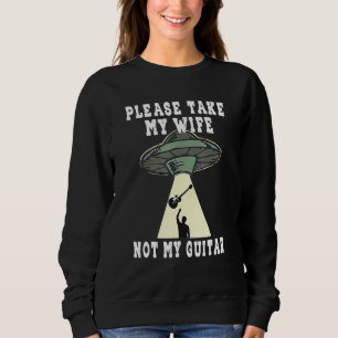 Sudadera Día De Ufo Por Favor Toma A Mi Esposa No A Mi Guit