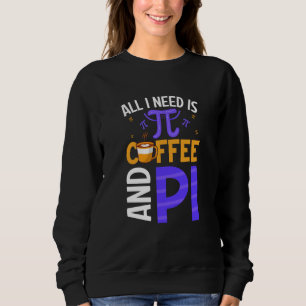 Sudadera Día del Pi en Vivo Todo lo que necesito es Café y