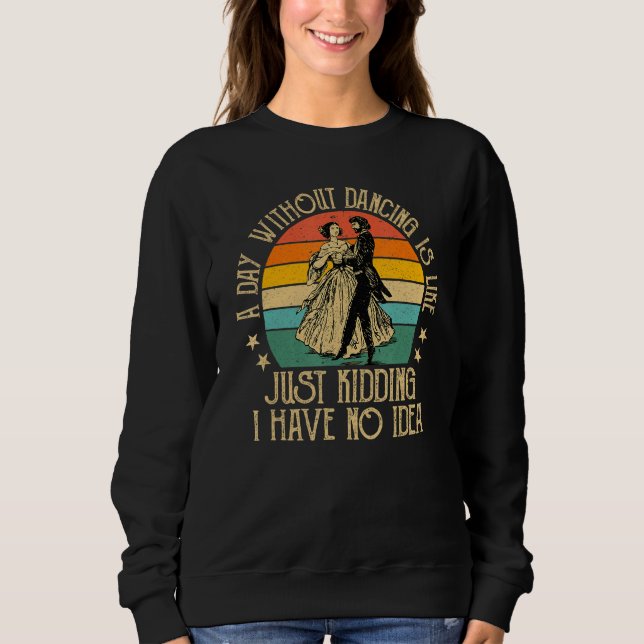 Sudadera Día gracioso sin baile graciosos bailarines de ama (Anverso)