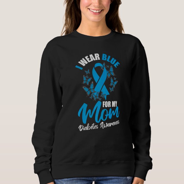 Sudadera Diabetes Awareness November I Wear Blue For My Mom (Anverso)
