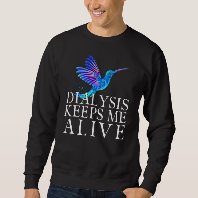 Sudadera Dialysis Keeps Me Alive Kidney Motivational Men s  (Anverso)