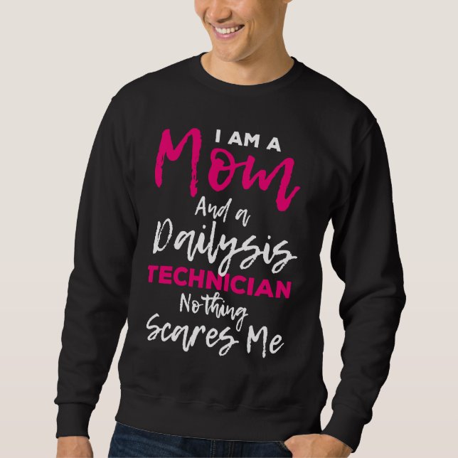Sudadera Dialysis Nurse Nephrology I Am A Mom And Dialysis  (Anverso)