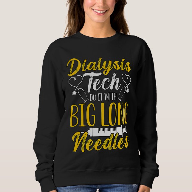 Sudadera Dialysis Tech Do It With Medical Nurse Dialysis Te (Anverso)