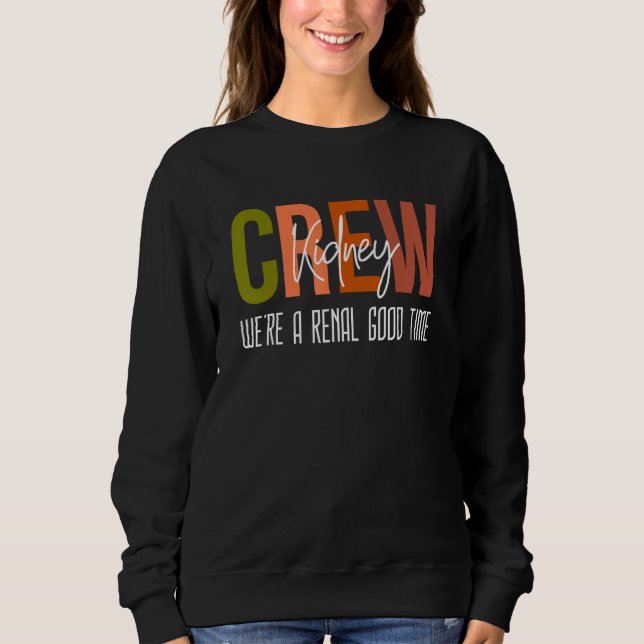 Sudadera Dialysis Tech Pun Kidney Crew Nurses We're A Renal (Anverso)