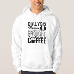 Sudadera Dialysis Technician Brought By Coffee Nephrology