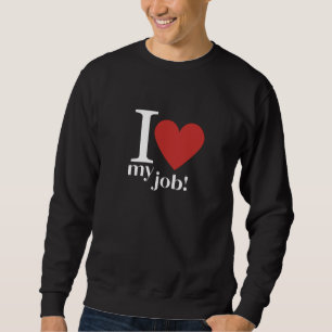 Sudadera Días impulsados por la pasión: amo mi trabajo