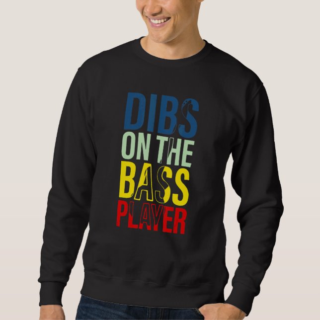 Sudadera Dibs On The Bass Player Guitar Musician (Anverso)