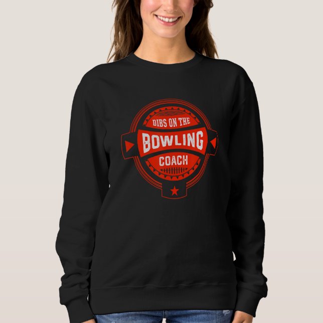 Sudadera Dibs on the Bowling Coach Sayings Bowler Quotes 1 (Anverso)