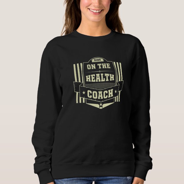 Sudadera Dibs on the Health Coach Sayings Wellness Coach Qu (Anverso)