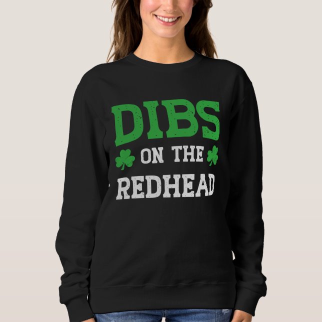 Sudadera Dibs On The Redhead Funny St Patricks Day (Anverso)