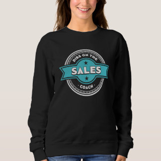 Sudadera Dibs on the Sales Coach Sayings Salesman Quotes