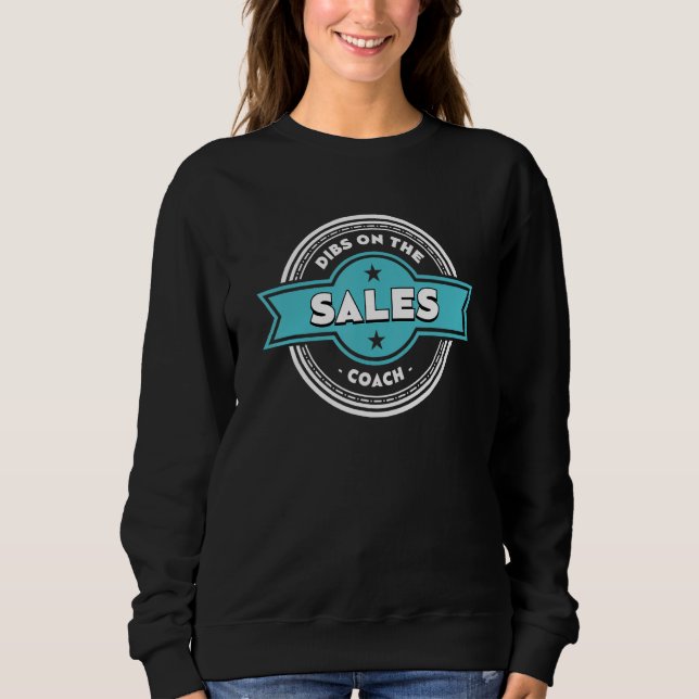 Sudadera Dibs on the Sales Coach Sayings Salesman Quotes (Anverso)