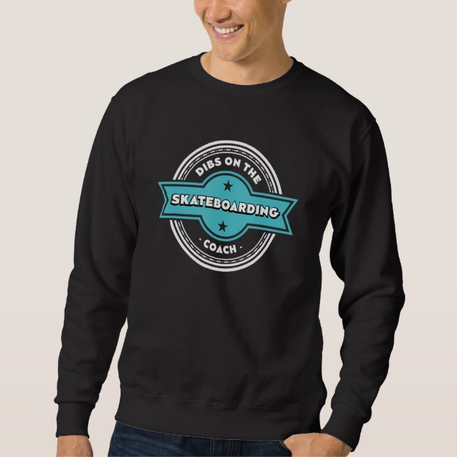 Sudadera Dibs on the Skateboarding Coach Sayings Skateboard (Anverso)