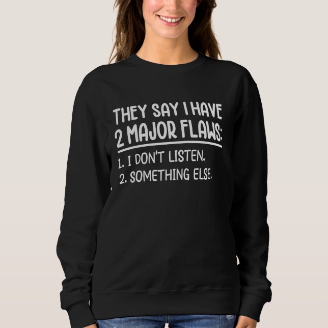 Sudadera Dicen que tengo dos grandes defectos que no escuch (Anverso)